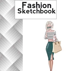 [Read] EPUB ✅ Fashion Sketchbook: 600 Female Figure Templates For Sketching Your Fash
