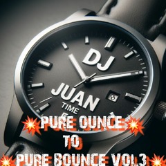 💥PURE OUNCE💥 TO 💥PURE BOUNCE💥 VOL3