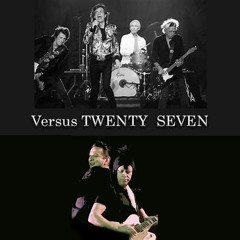 Versus TWENTY SEVEN ( Remix )