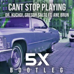 Can't Stop Playing [5X Bootleg] 5K FREE DOWNLOAD