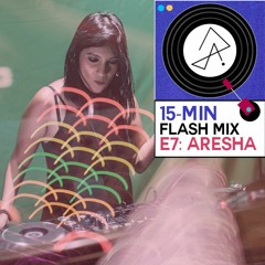 15-Min Flash Mix E7: Aresha