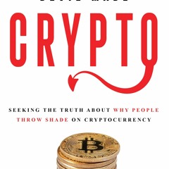 _PDF_ The Devil Made Crypto: Seeking The Truth About Why People Throw Shade On