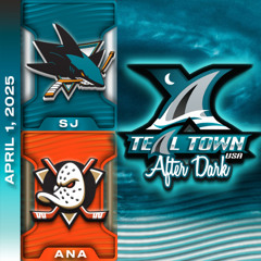 San Jose Sharks vs Anaheim Ducks - 4/1/2025 - Teal Town USA After Dark (Postgame)