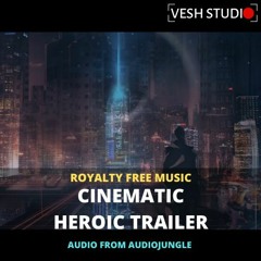 Cinematic Heroic Trailer Cinematic - Royalty Free Music AudioJungle