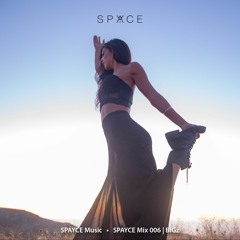 SPAYCE Mix 006 | BiGz