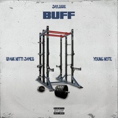 BUFF (feat. Spank Nitti James & Young Note)