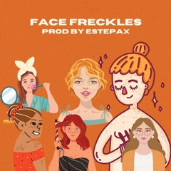 Face Freckles prod. by Estepax *Lyrics Added*