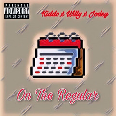 On The Regular (Feat. WillyBandz & Jodey Jones)