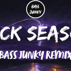 Bass Junky - Stick Season (Edit)