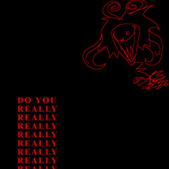 DO YOU REALLY REALLY REALLY REALLY [Deltarune; The 3xSame Other Puppet]