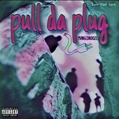 pull da plug