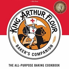 Read [PDF EBOOK EPUB KINDLE] The King Arthur Flour Baker's Companion: The All-Purpose