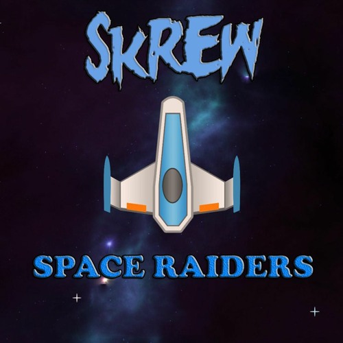 SKREW - SPACE RAIDERS [FREE DL]