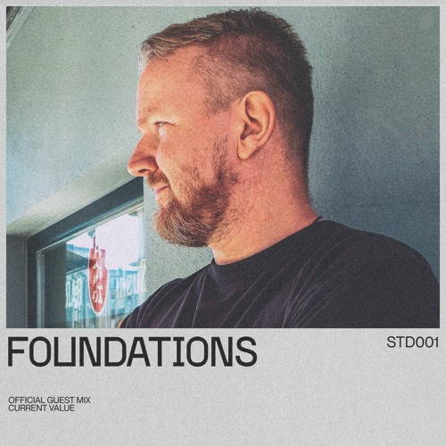 Current Value Presents 'FOUNDATIONS' [Release Guest Mix]