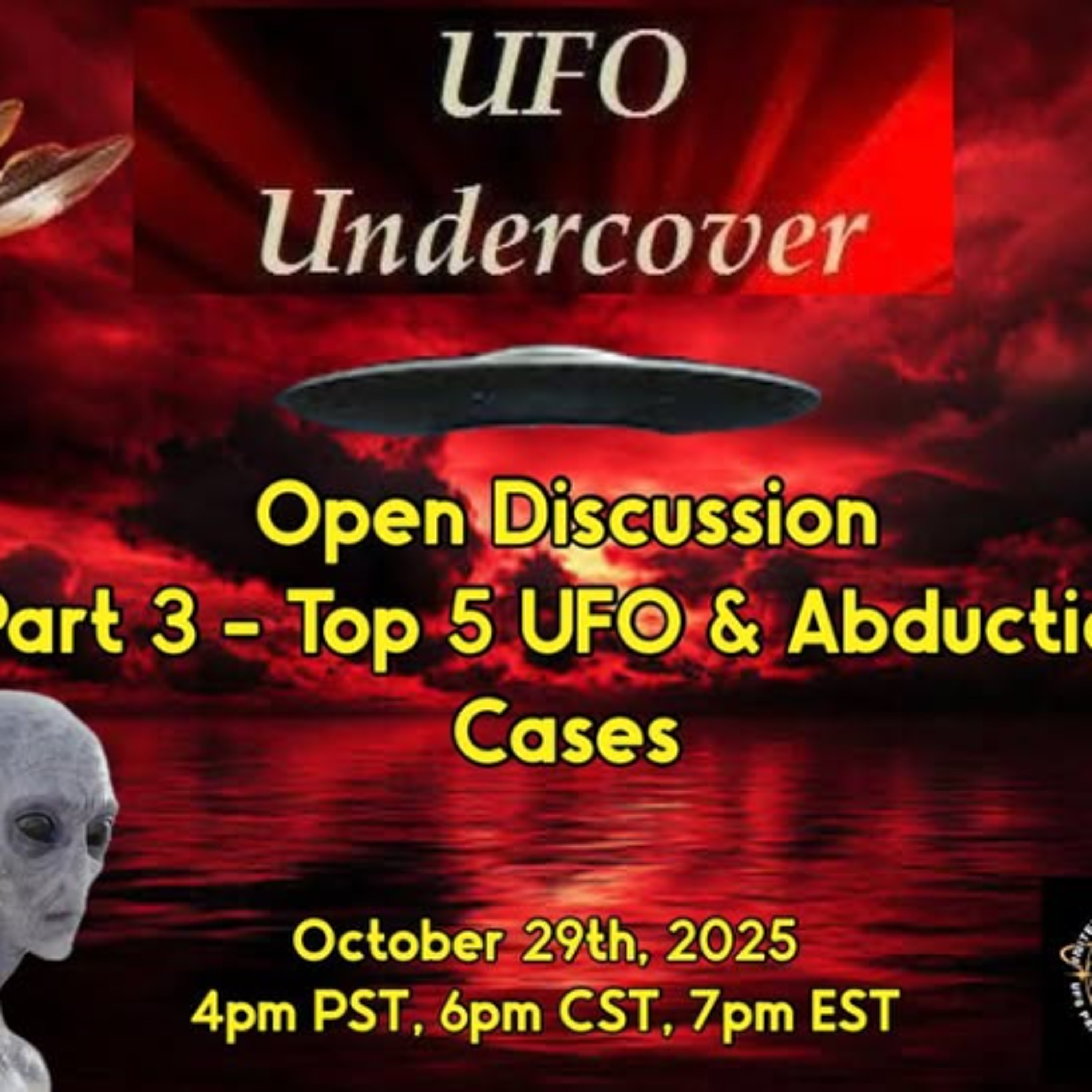 UFO Undercover - Open Discussion- Top 5 UFO & Abduction Cases UFO Undercover - Open Discussion- Top 5 UFO & Abduction Cases