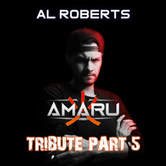 Al Roberts - AMARU (TRIBUTE PART 5)