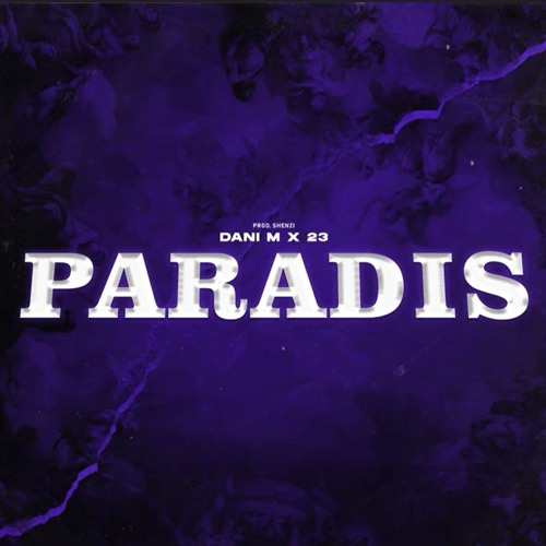 Paradis - Dani M & 23