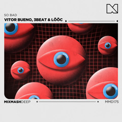 Vitor Bueno, 3Beat, LÖÖC - So Bad