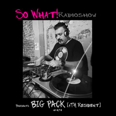 So What Radioshow 474/Big Pack [4th Resident]