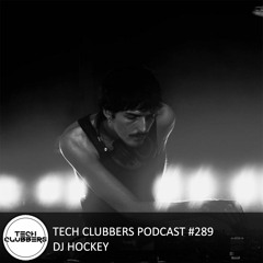 DJ Hockey - Tech Clubbers Podcast #289