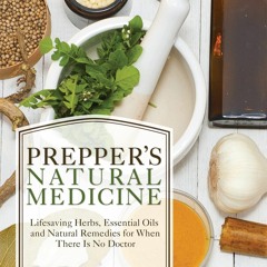 PDF Book Prepper's Natural Medicine: Life-Saving Herbs, Essential Oils and Natural Remedies for