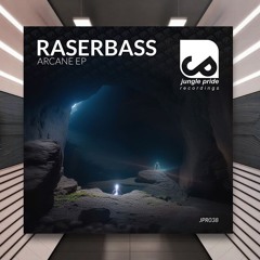 Raserbass - Arcane [Jungle Pride Recordings] PREMIERE
