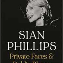 [READ] EPUB 📍 Private Faces and Public Places: The Autobiography by Sian Phillips KI