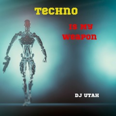 TECHNO IS MY WEAPON