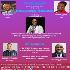 Brase Lide Talk Show 3.16.24-(Tribute to Haitian Women (Featuring Dr. Valencie Exceus)