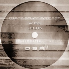 Dirty Stuff Podcast #455 | Lelak | 04.03.2025