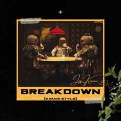 Breakdown [Kimani Style]