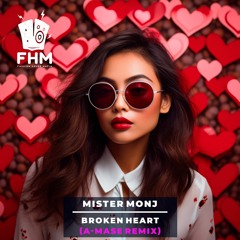 Mister Monj - Broken Heart (A-Mase Radio Remix)