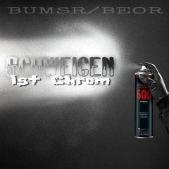 SCHWEIGEN = CHROM (feat. BEOR)