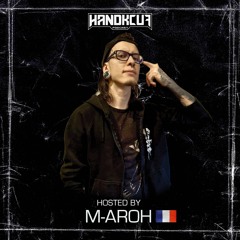 Handkcuf Podcast 019 - Hosted by M-aroH 🇫🇷(Frenchcore)