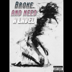 broke and need a label prod. slkez