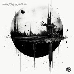 Jason Orfan, Fonsekas - I Love Techno  (Original Mix) 160Kbps