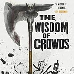 GET PDF EBOOK EPUB KINDLE The Wisdom of Crowds (The Age of Madness Book 3) by Joe Abe
