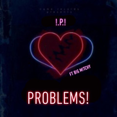 Problems Ft.B!g M!tchy(prod.Hank Sparrow)