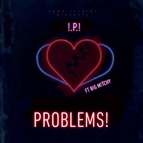 Problems Ft.B!g M!tchy(prod.Hank Sparrow)