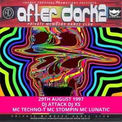 After Dark 2 29-08-1997 Dj Attack Dj XS Mc Techno-T Mc Stompin Mc Lunatic
