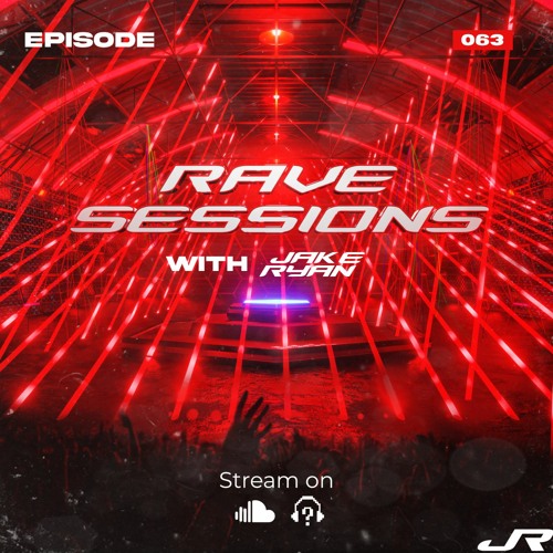 RAVE SESSIONS EP.63 w/ Jake Ryan