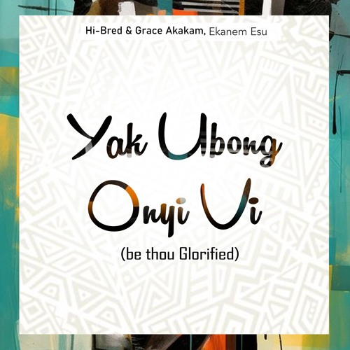 Stream Yak Ubong Onyi Vi by Hi-Bred | Listen online for free on SoundCloud