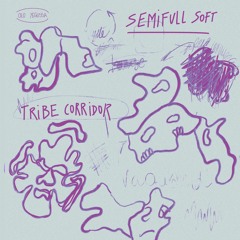 OY001 - SEMIFULL SOFT - TRIBE CORRIDOR EP
