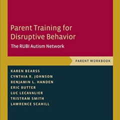 [Access] PDF 📋 Parent Training for Disruptive Behavior: The RUBI Autism Network, Par