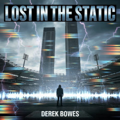 Lost In The Static