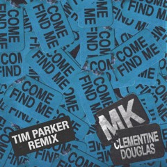 Come Find Me [Tim Parker Remix]