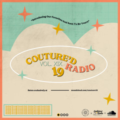 Couture'd Radio Vol. XIX