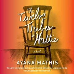 [DOWNLOAD] EBOOK 🗂️ The Twelve Tribes of Hattie (Oprah's Book Club 2.0) by  Ayana Ma