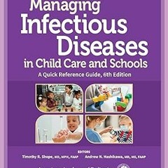 ]READ Managing Infectious Diseases in Child Care and Schools: A Quick Reference Guide BY: Timot