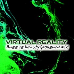 Bass vs Beauty (Polished mix)